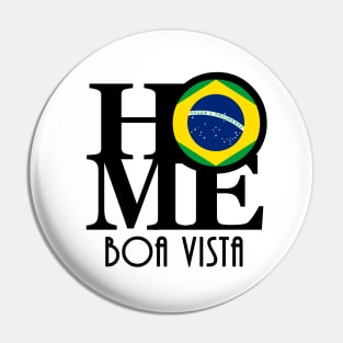 HOME Boa Vista Brazil Pin