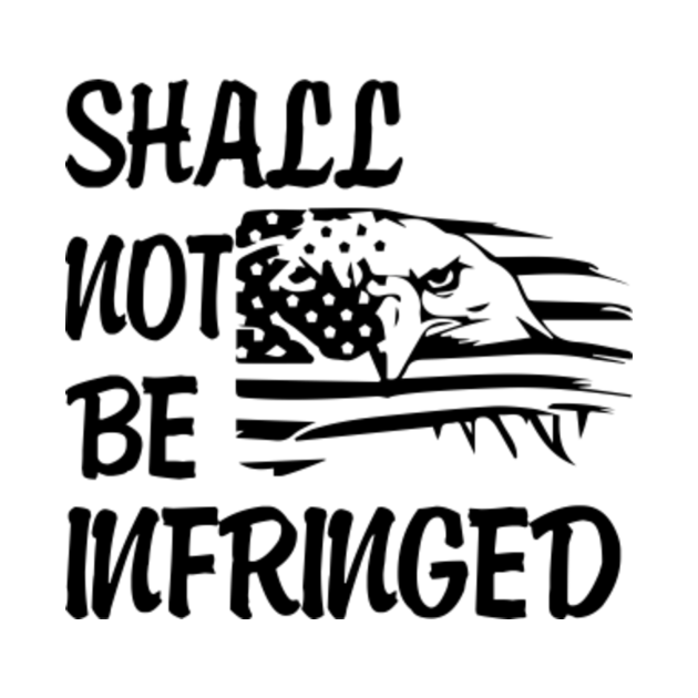 2nd Amendment Flag - Shall Not Be Infringed - 2A Gun Rights - 2nd