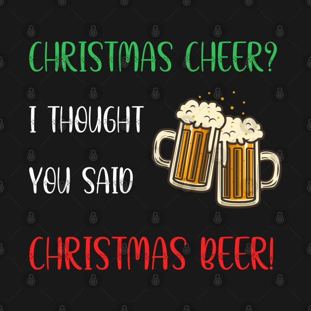 Christmas Beer Christmas Cheer Most Wonderful Holiday by Tesla