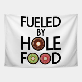 FUELED BY HOLE FOOD DONUTS LOVER FUNNY GIFT Tapestry