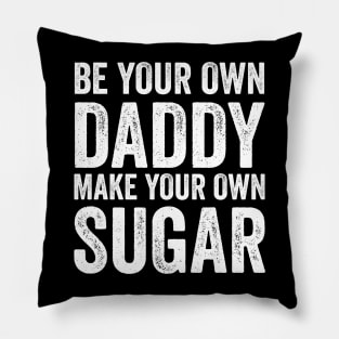 Be your own daddy Pillow
