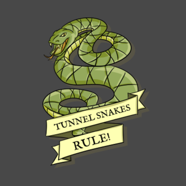 Tunnel snakes rule Tunnel snakes rule