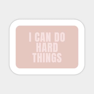 I Can Do Hard Things - Beige Quotes Aesthetic Magnet