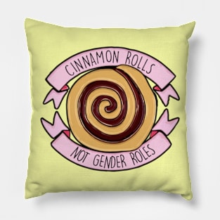 Cinnamon Rolls, Not Gender Roles Pillow