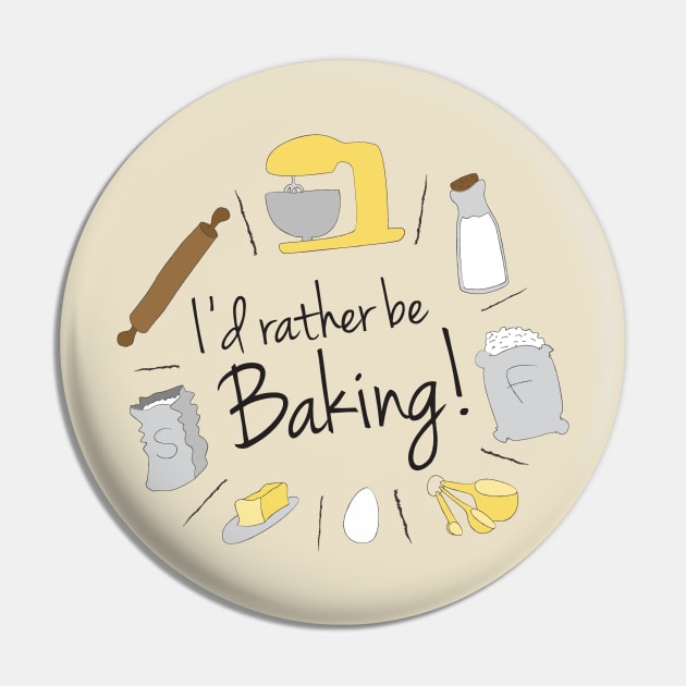 I'd Rather be Baking! Pin by TroytlePower