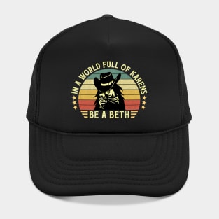 In A World Full Of Karens Be A Beth Retro Vintage Hat