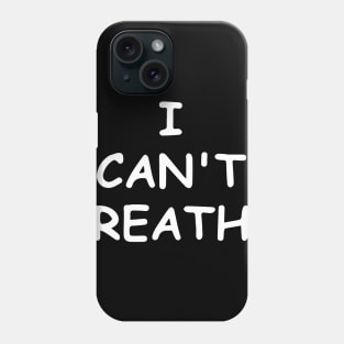 I Cant Breathe Black Lives Matter Phone Case