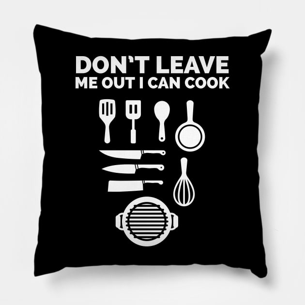 Don't leave me out I can cook Pillow by CookingLove