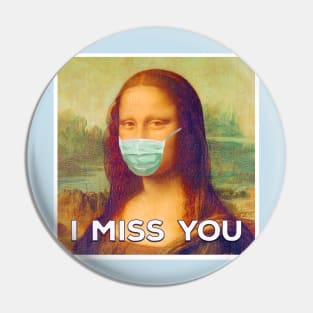 Mona Lisa Misses You Pin