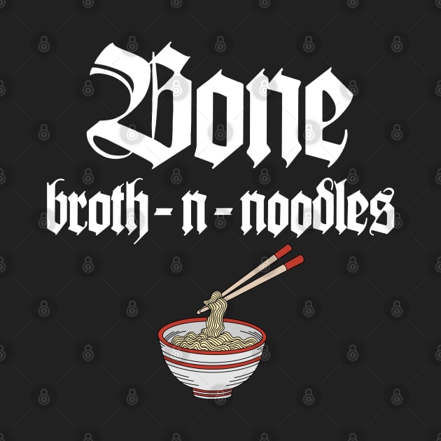 Bone Broth-n-Noodles [Bone Thugs-n-Harmony] by Evan White