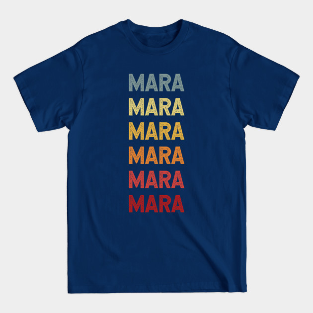 Mara Name Vintage Retro Gift Called Mara - Mara - T-Shirt