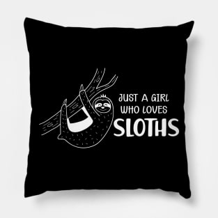 Sloth Girl - Just a girl who loves sloth Pillow