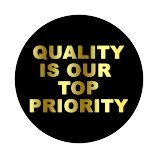 Quality is our top priority ! T-Shirt