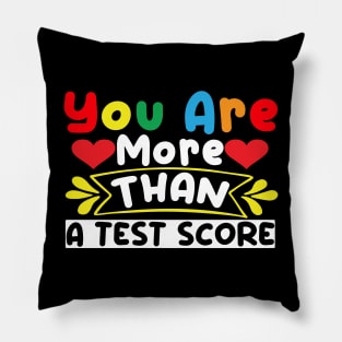 You Are More Than A Test Score Test Day Pillow