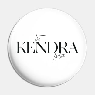 The Kendra Factor Pin