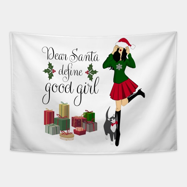 Dear Santa define good girl Tapestry by NinoRc