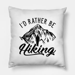 I’d Rather Be Hiking Pillow