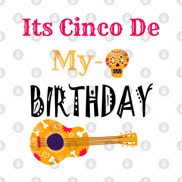 It's Cinco De My-O Birthday: Colorful and Powerful Mexican Design, Sugar Guitar, Sugar Skull Gift Idea by WassilArt