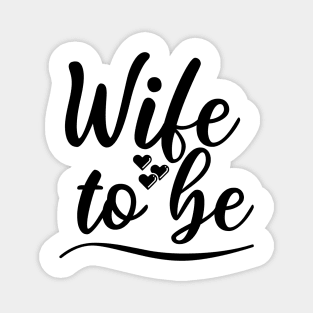 Wife To Be. I Said Yes. Cute Bride To Be Design. Magnet