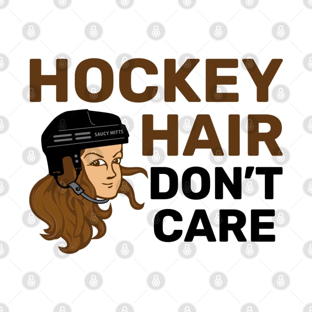 Hockey Hair Don't Care Brunette by SaucyMittsHockey