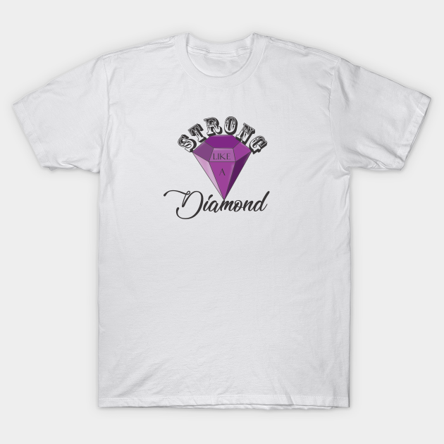 Strong like Diamond - Diamond - T-Shirt | TeePublic