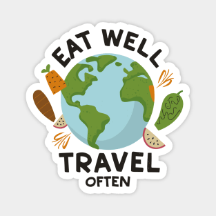 Eat Well, Travel Often. Magnet