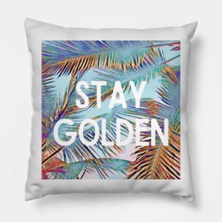 Stay Golden Palm Trees Design - Inspiring Quotes Pillow