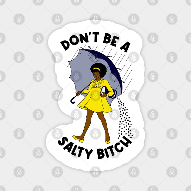 Dont Be A Salty Bitch v2 Magnet by Litehouse Tees