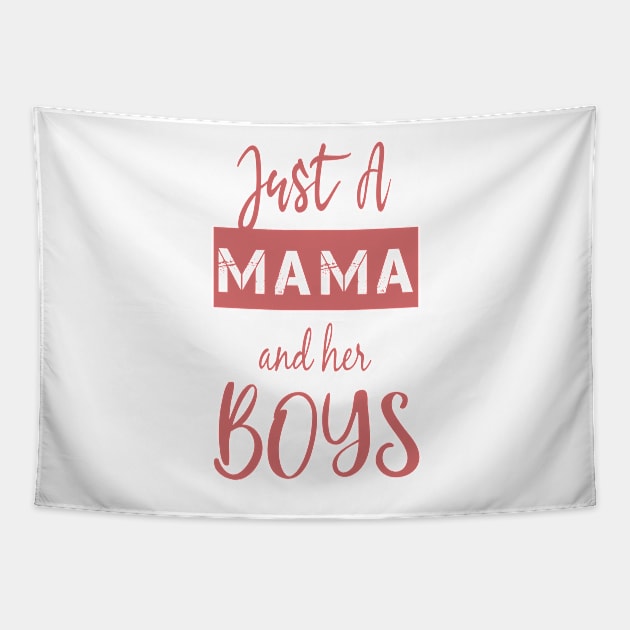 Just a Mama and Her Boys-Gift for mom-Boy Mama Mama's Boy. Tapestry by yassinebd