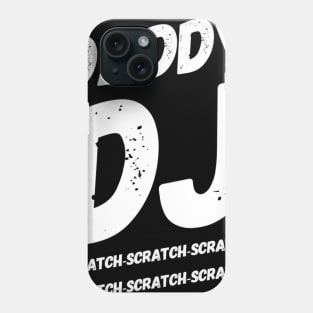 Daddy DJ, Scratch-Scratch-Scratch Phone Case