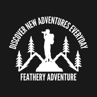 Discover New Adventure Everyday T-Shirt