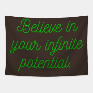 Believe in your infinite potential. Tapestry