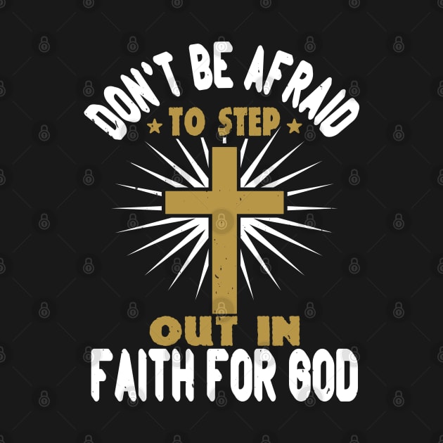 Don't Be Afraid To Step Out in Faith For God by KingsLightStore