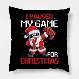 I Paused My Game For Christmas Funny Gamer Video Game Love Pillow