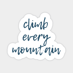 Climb Every Mountain Magnet