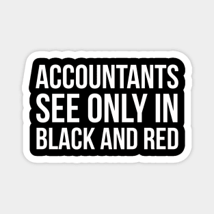 Accountants See Only In Black And Red Magnet