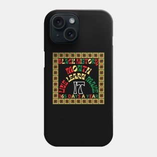 Black history month 2023 live it learn it make it 365 days a year Phone Case