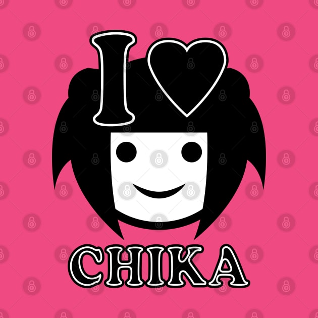 I love Chika by Manumindfreak81