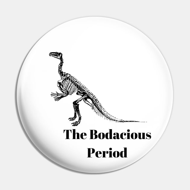 funny humor dinosaur gift idea : The Bodacious Period Pin by flooky