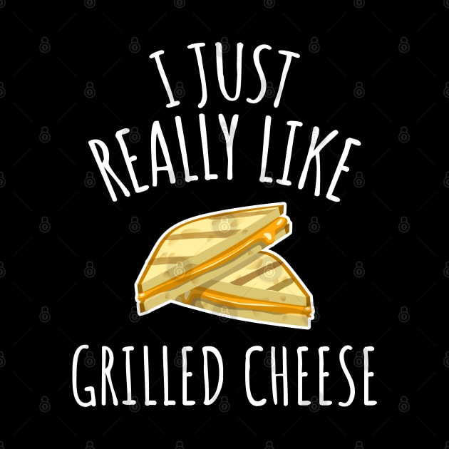 I Just Really Like Grilled Cheese by LunaMay