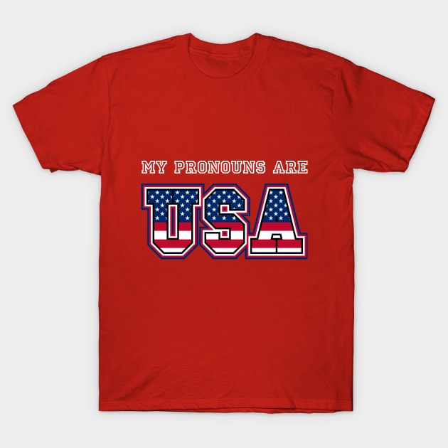 My pronouns are USA - My Pronouns Are Usa - T-Shirt | TeePublic
