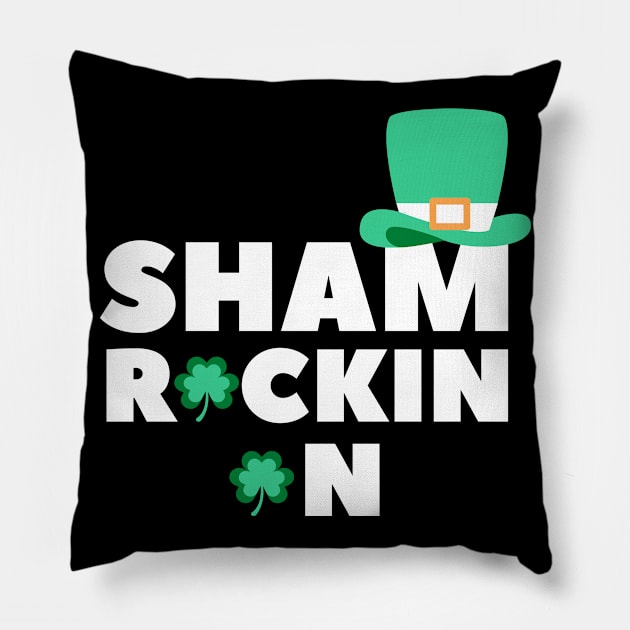 Sham Rockin On. Funny Shamrock St Patricks Day Design. Rock On on St Paddys Day. Pillow by That Cheeky Tee