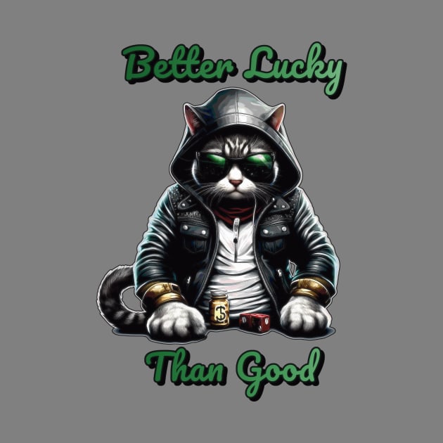 Better Lucky Than Good: Poker Cat II by GozuDesigns