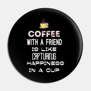 Coffee with a friend Pin