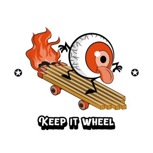 KEEP IT WHEEL T-Shirt