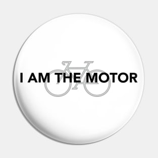 I Am The Motor Pin