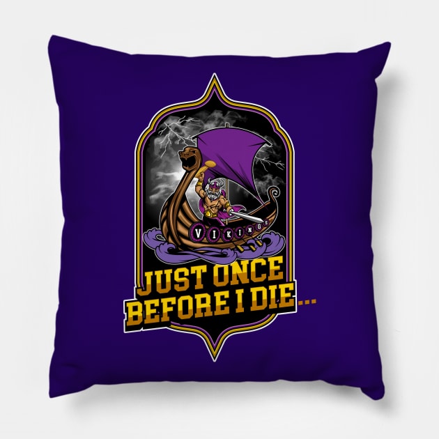 Minnesota Vikings Fans - Just Once Before I Die: Voyage Pillow by JustOnceVikingShop