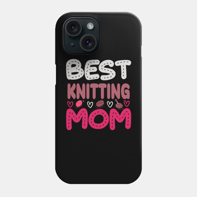 Best Knitting Mom Ever Phone Case by khalmer