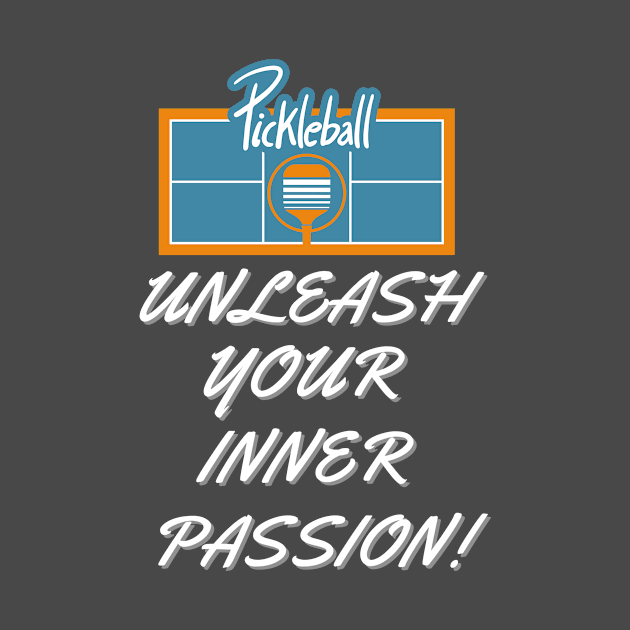 PICKLEBALL, UNLEASH YOUR INNER PASSION, FUN TEE by HoosierDaddy