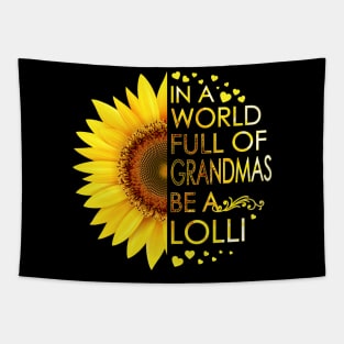 In A World Full Of Grandmas Be A Lolli Sunflower Tapestry